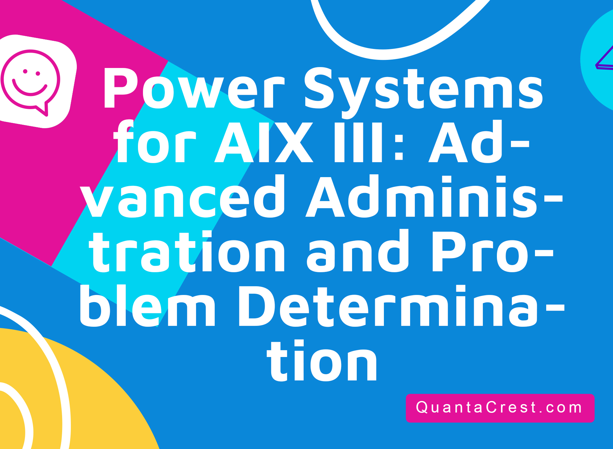 Power Systems for AIX III: Advanced Administration and Problem Determination